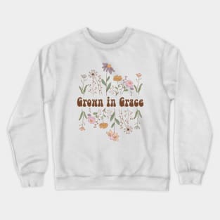 grow in grace Christian inspirational bible quote T-Shirt Crewneck Sweatshirt